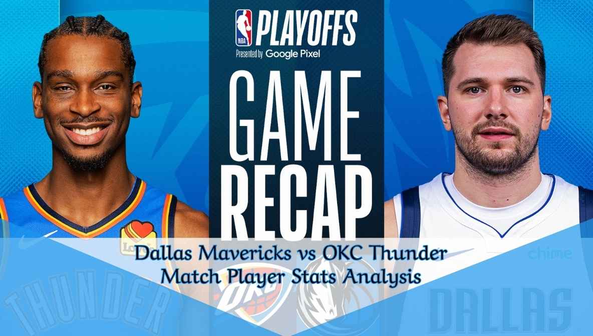 Dallas Mavericks vs OKC Thunder Match Player Stats Analysis