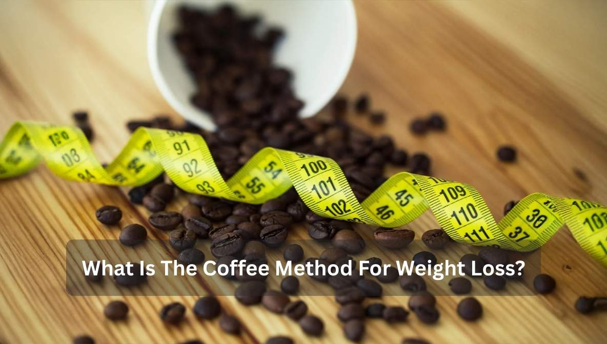 What Is The Coffee Method For Weight Loss
